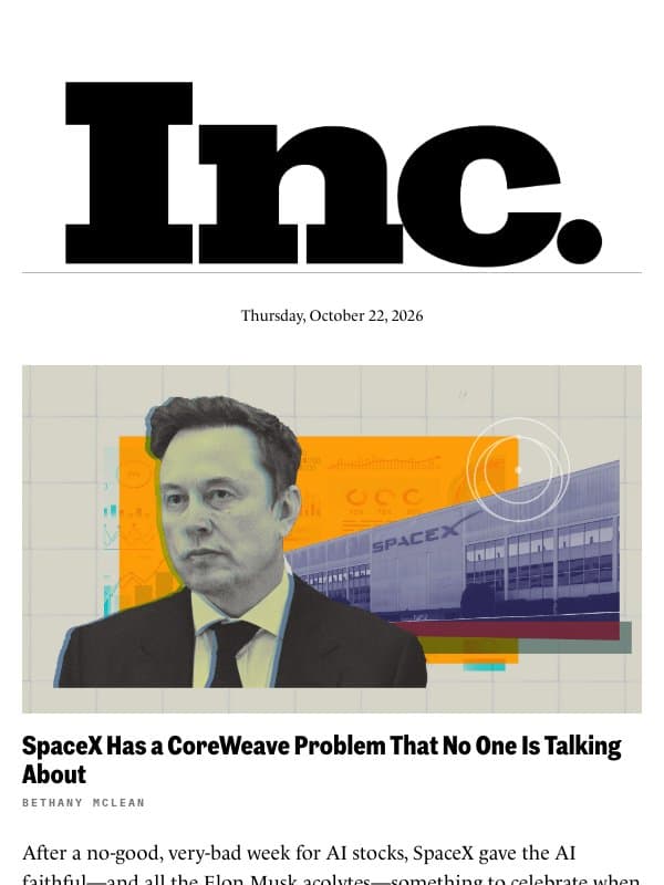 Bethany McLean: SpaceX Has a CoreWeave Problem That No One Is Talking About email from Inc. Magazine
