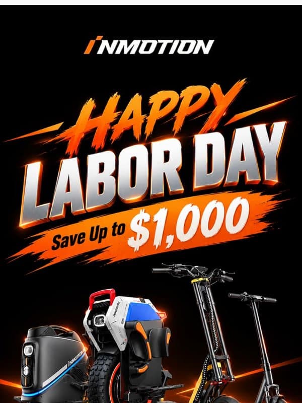 Happy Labor Day - Save Up to $1,000 on Select Rides email from InMotion