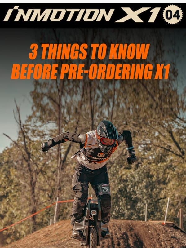 Pre-Ordering the INMOTION X1? 3 Things to Know 🔑 email from InMotion
