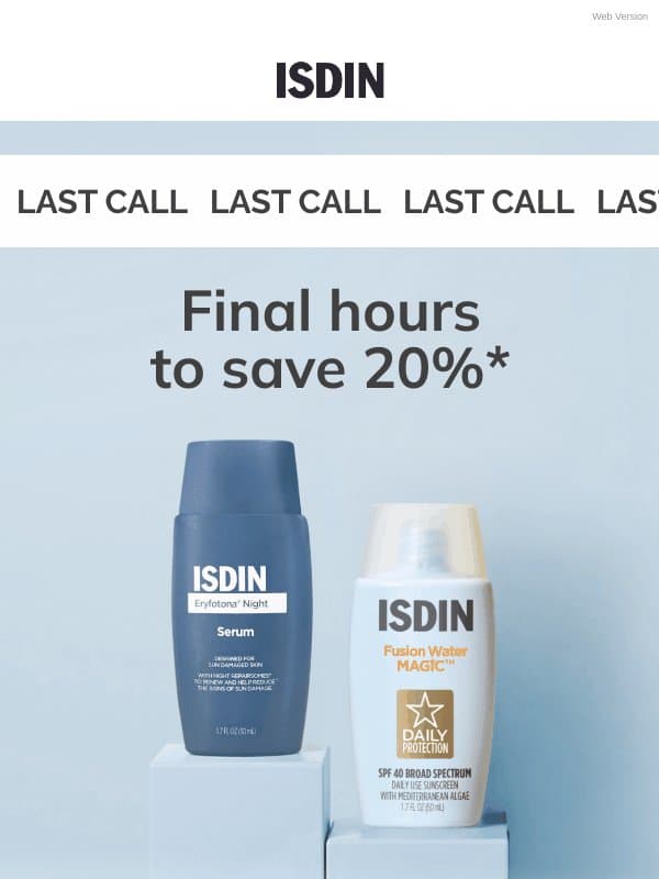 Last chance! Your 20% off ends soon ⏳ email from ISDIN