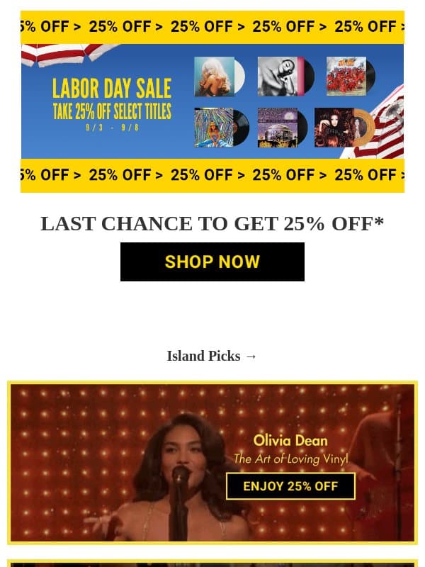 Last Chance for 25% Off 🤑 email from Island Records