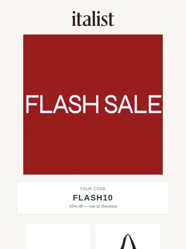 FLASH SALE FRIDAY: 10% off with FLASH10 email from Italist
