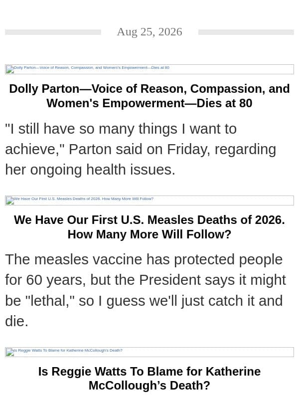 RIP Beloved Dolly Parton, First U.S. Measles Deaths, Scumbag Reggie Watts email from Jezebel
