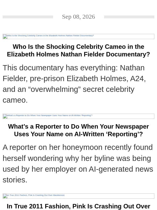 The Creepy Elizabeth Holmes Documentary, Pink vs. Macklemore, AI Newspaper "Reporting" email from Jezebel
