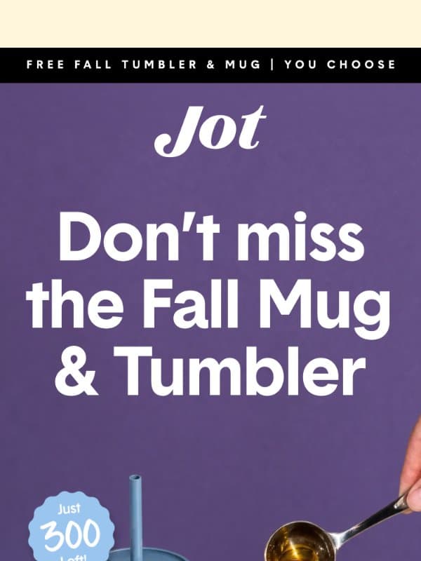 The Fall mugs are going fast π¬ email from Jot