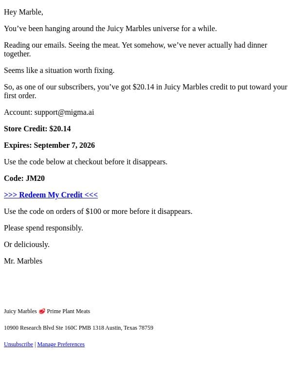you've got $20.14 in store credit email from Juicy Marbles