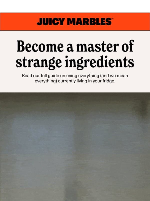 π§½ DONβT clean your fridge until you read this... email from Juicy Marbles
