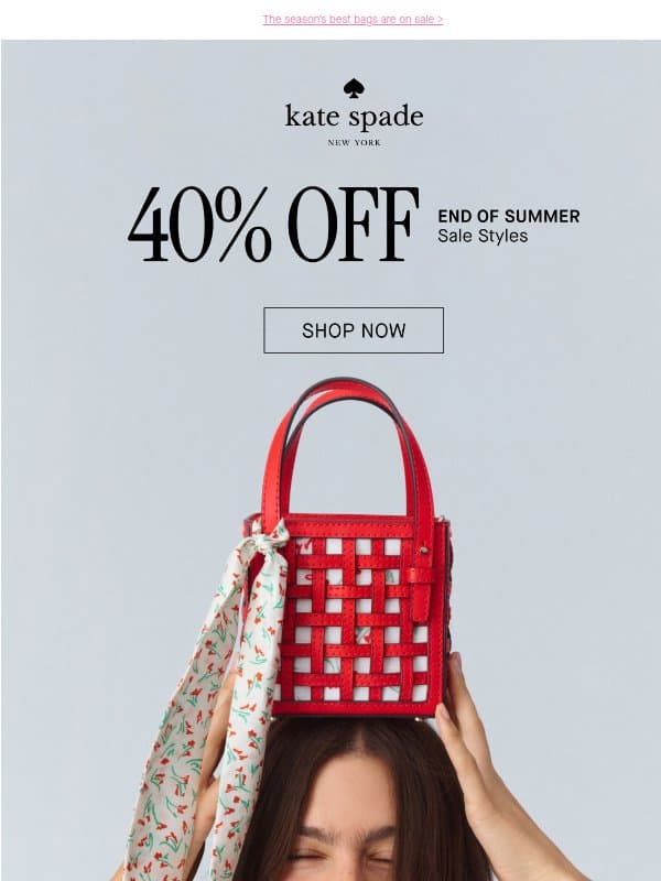 Extra 40% off summer’s hottest handbags 👜 email from Kate Spade