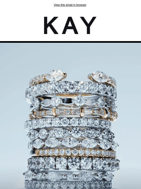 Make Way for 25-40% OFF* + EXTRA 10% OFF* Select Styles email from Kay Jewelers