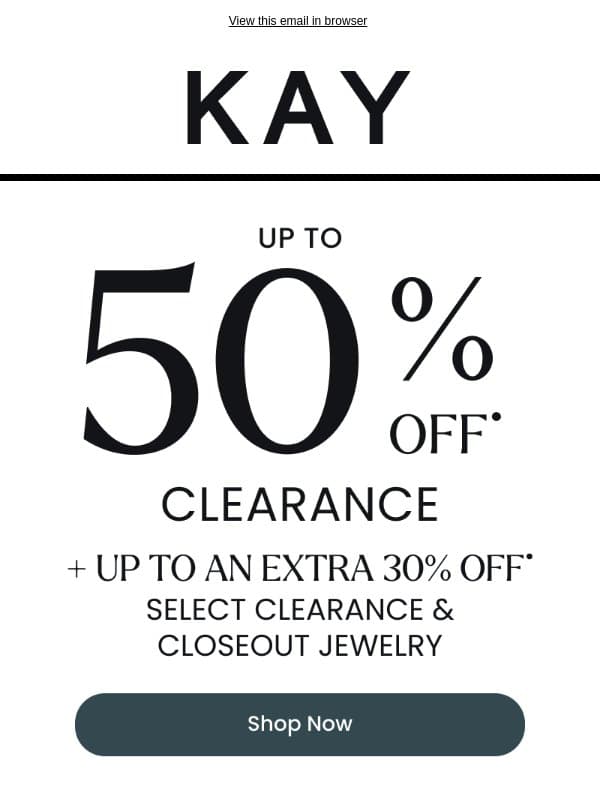 Enjoy up to 50% OFF• Select Clearance 💖 email from Kay Jewelers