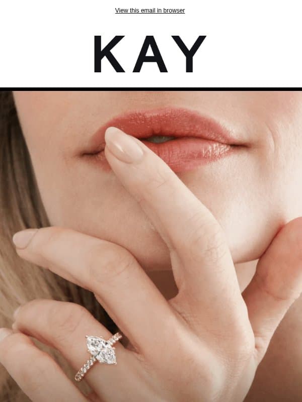 25-40% OFF* + EXTRA 10% OFF* Select Styles đź’Ť email from Kay Jewelers