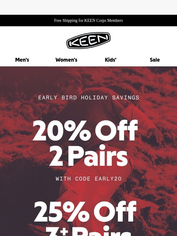 20% Off 2 Pairs. 25% Off 3+ Pairs. email from Keen Footwear