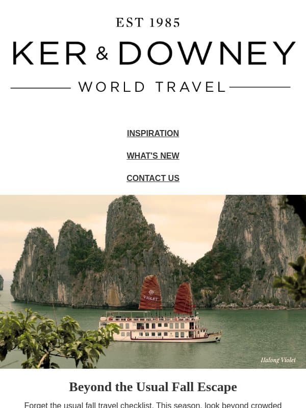 Beyond the Usual Fall Escape email from Ker & Downey