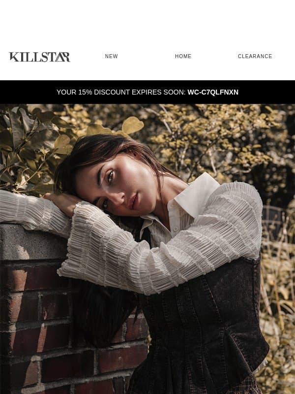 Don't forget your 15% off 🖤 email from Killstar