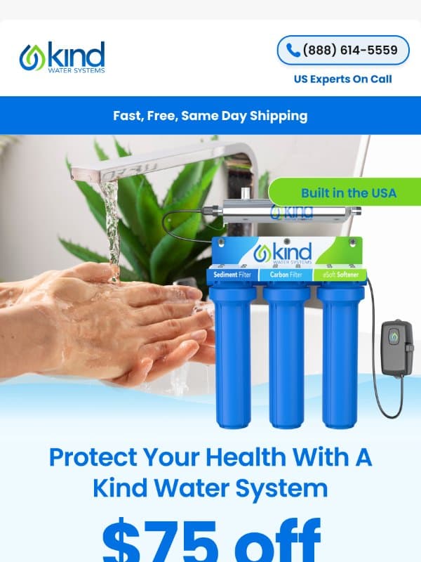 We’ve just increased your discount to $75! email from Kind Water Systems