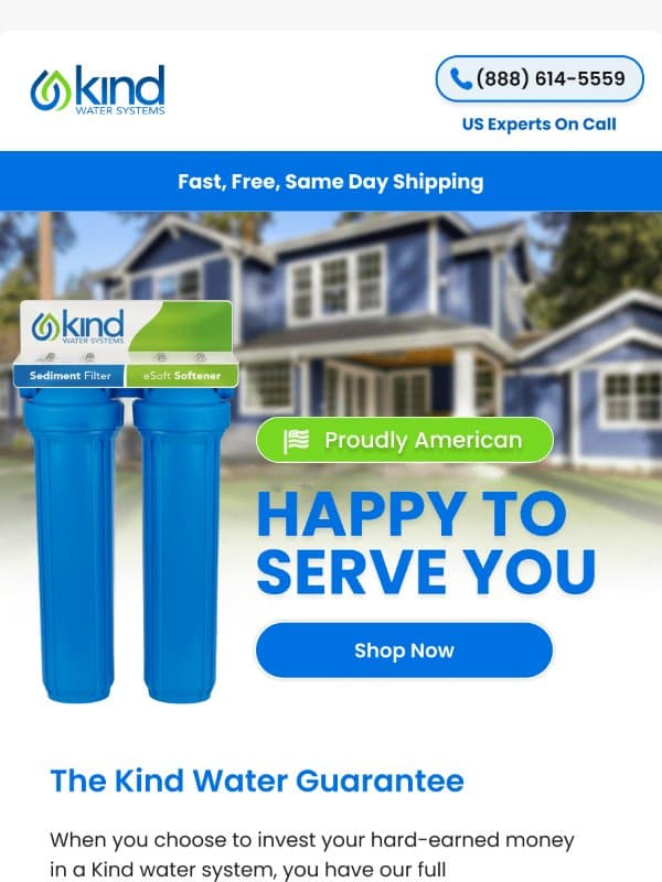 Water Built in America, Backed by Our Promise. email from Kind Water Systems