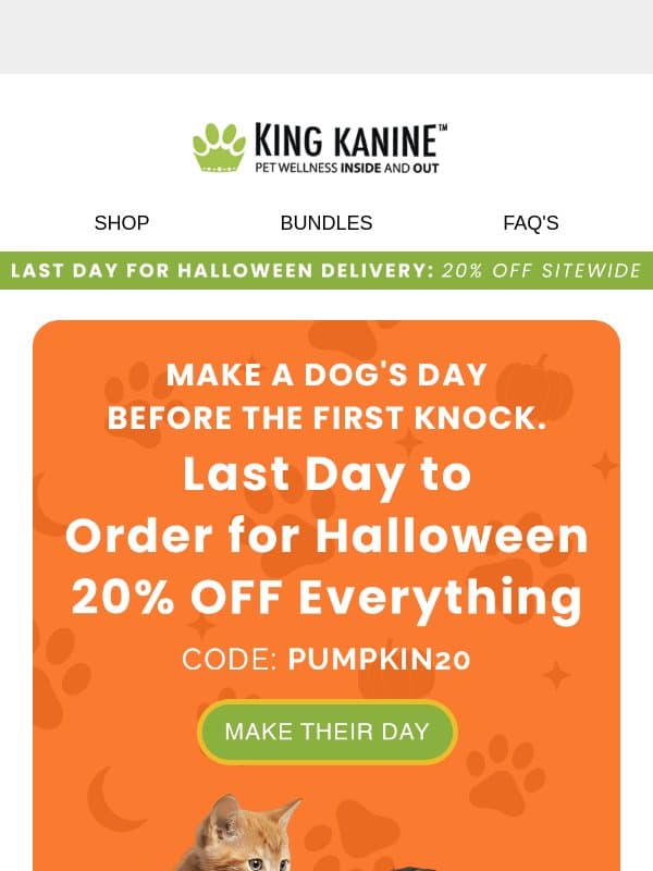 Last day for Halloween delivery π π email from King Kanine
