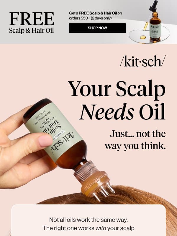 HOT TAKE: your scalp needs oil email from Kitsch