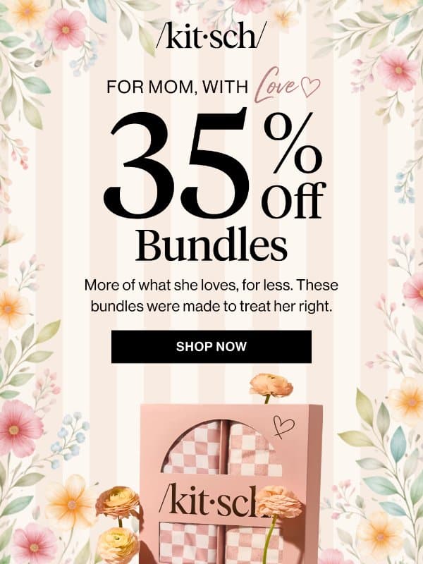 35% Off Bundles = The Perfect Gift 🎁 email from Kitsch