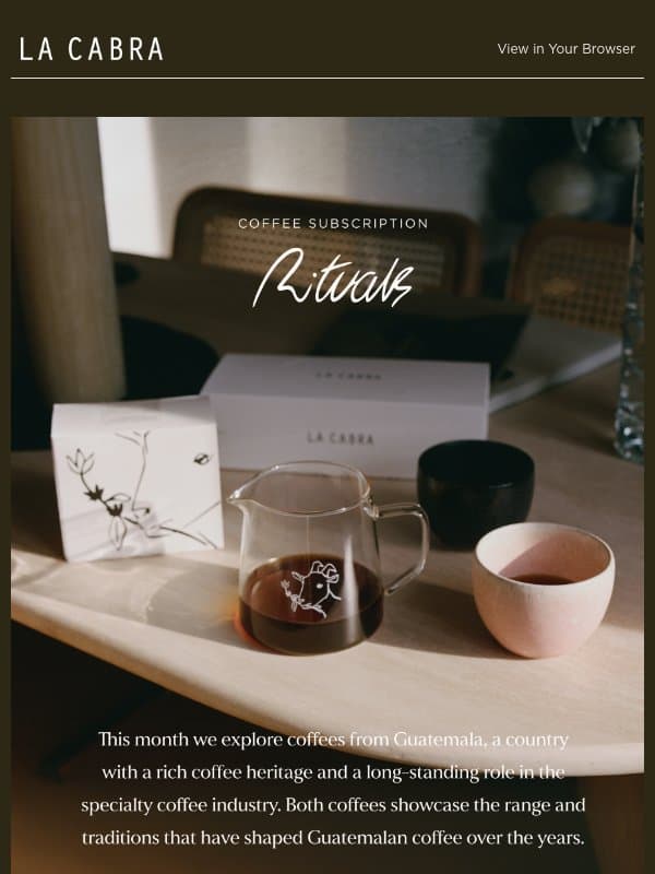 This Month in Rituals: Moving through Guatemala email from La Cabra Coffee Roasters