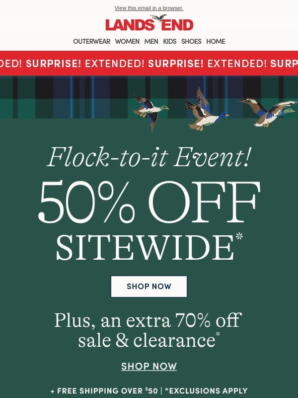 Surprise! 50% off is EXTENDED! email from Lands' End