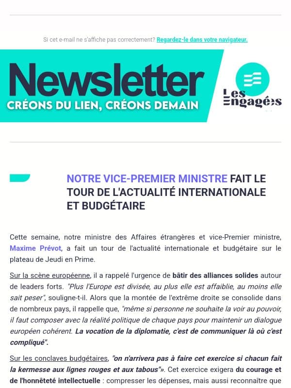 Notre vice-Premier ministre fait le tour de l'actualité internationale et budgétaire l Incendie des Hautes Fagnes : notre Mouvement obtient que la Belgique sollicite le Fonds européen de solidarité l Accès direct au kiné sans prescription email from Les Engagés