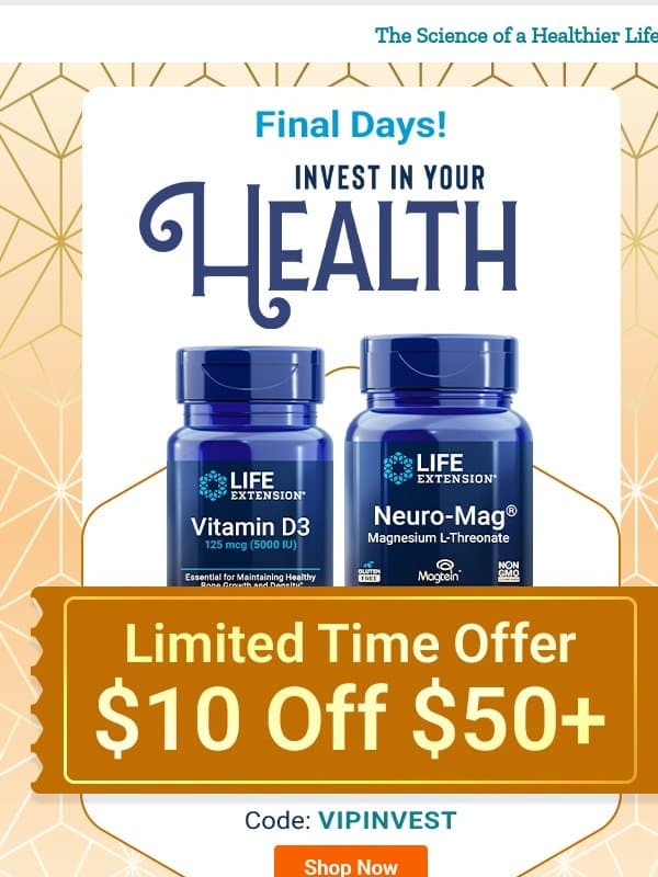 ๐ฅ $10 Off $50+ FINAL Days! email from Life Extension