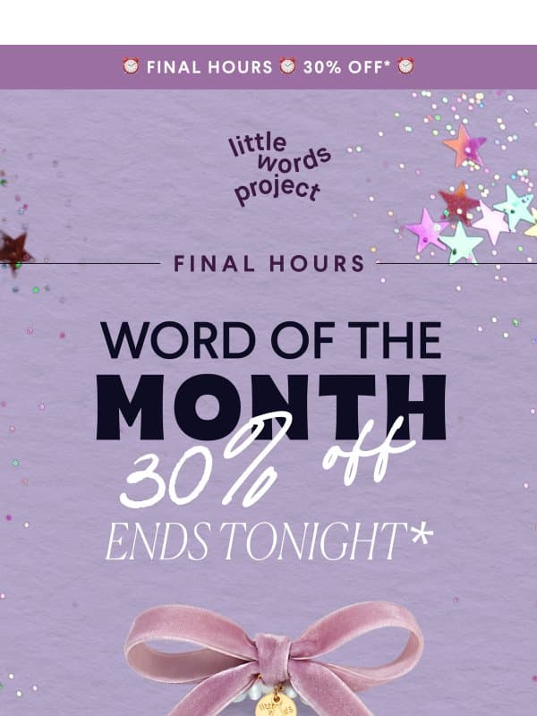 Final hours: Word of the Month is 30% off 💜 email from Little Words Project