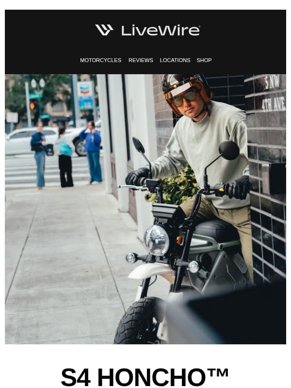 🆕 S4 Honcho Street Available Now email from LiveWire