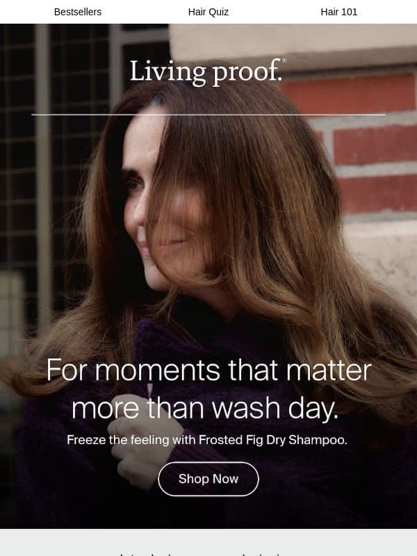 Skip the wash, freeze the feeling. email from Living Proof