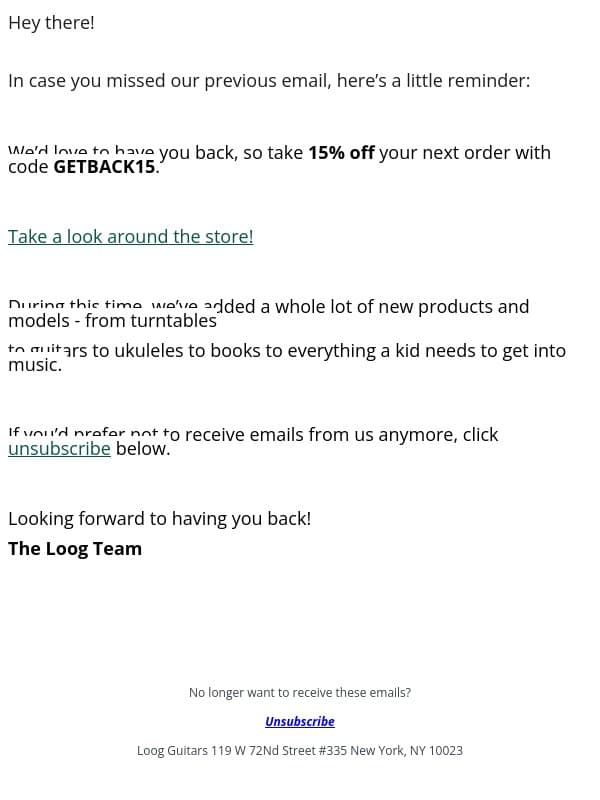 Come back and take 15% off your order email from Loog Guitars