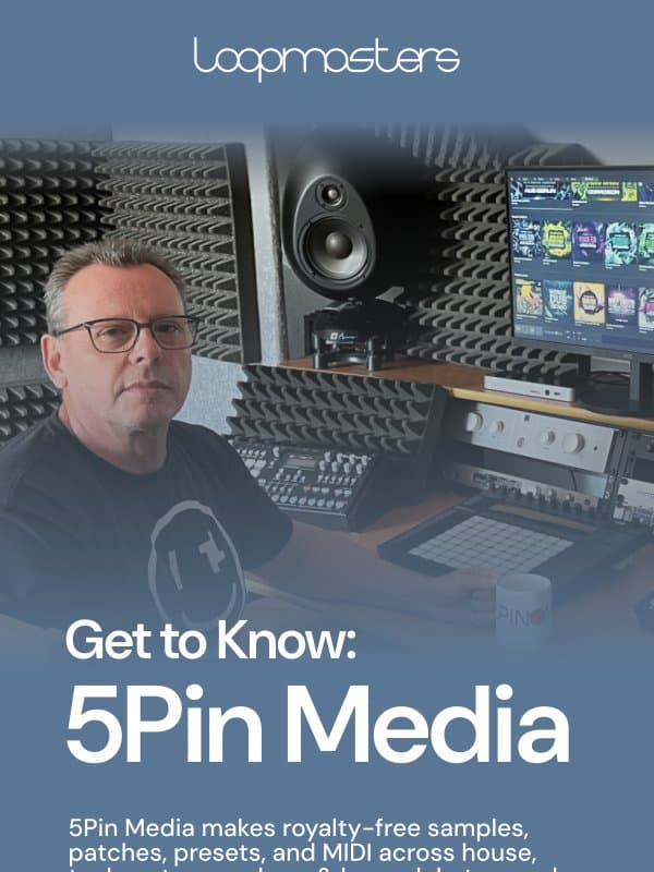 Get To Know: 5Pin Media email from Loopmasters
