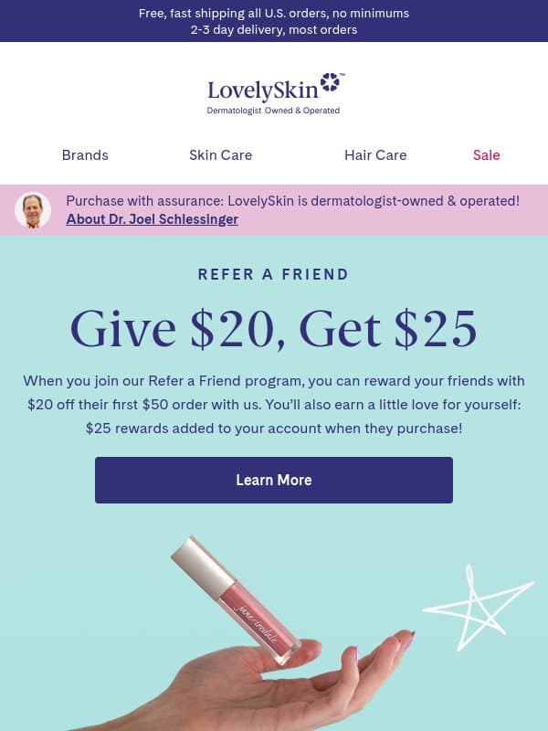 Give $20, Get $25 when you refer your friends email from LovelySkin