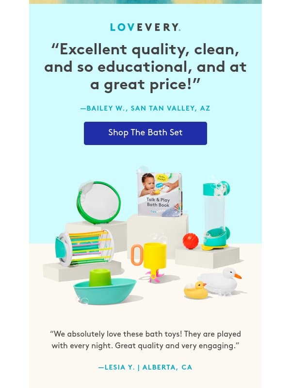 “I spent so much time researching good quality bath toys…” —Karamveer K. email from Lovevery