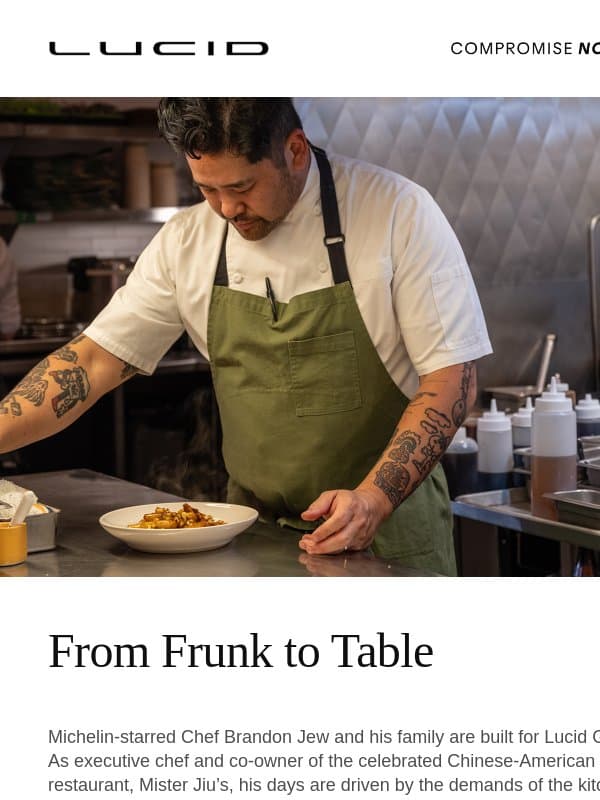 Watch Chef Brandon Jew’s Life With Lucid email from Lucid Motors