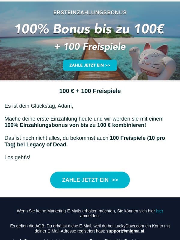 Adam, €100 Ersteinzahlungsbonus + 100 Freispiele! email from Luckydays