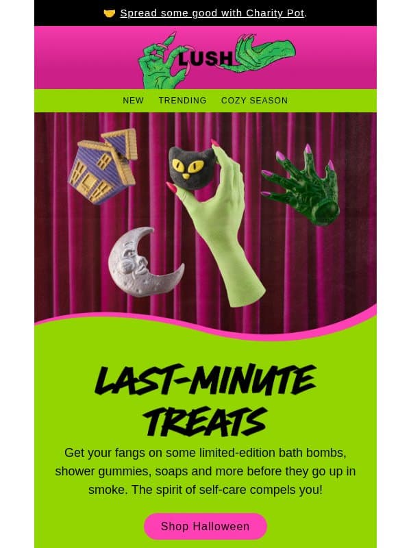 Last-minute treats 🎃 email from Lush