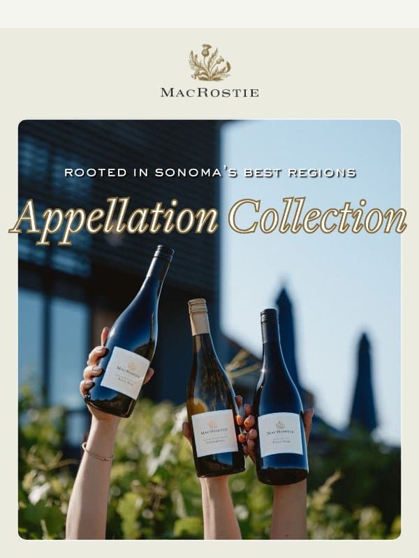 Ending Soon: Up to 15% Off the Appellation Collection email from MacRostie Winery