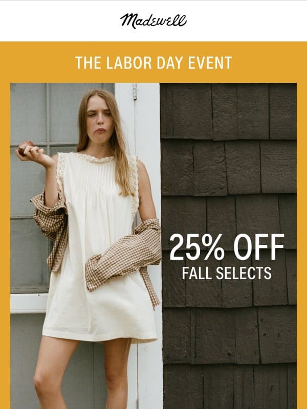 25% off fall selects starts now email from Madewell