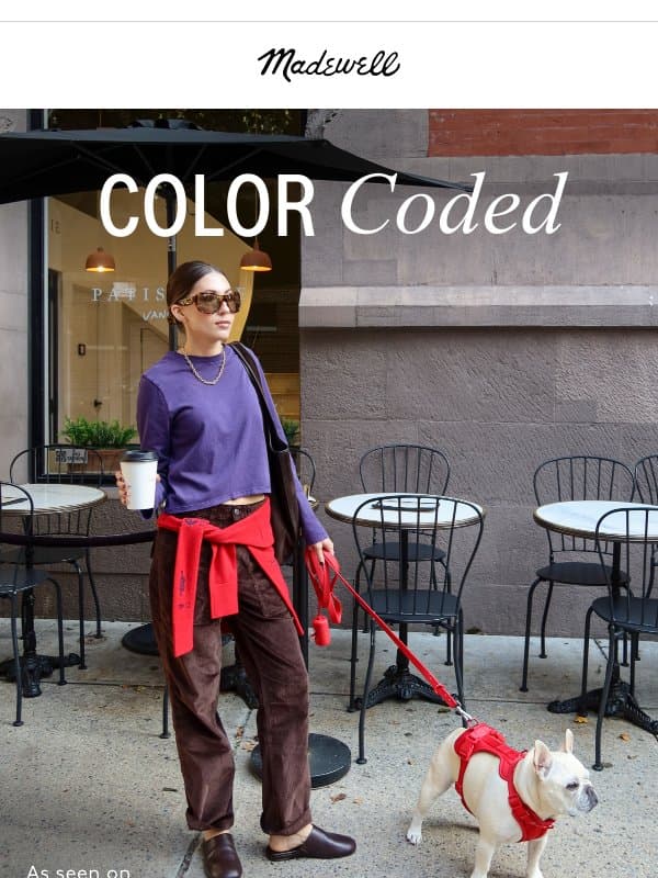 Don’t be afraid to play with color email from Madewell