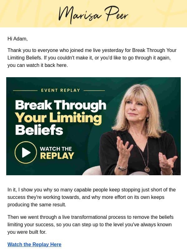 Your replay: Break Through Your Limiting Beliefs email from Marisa Peer