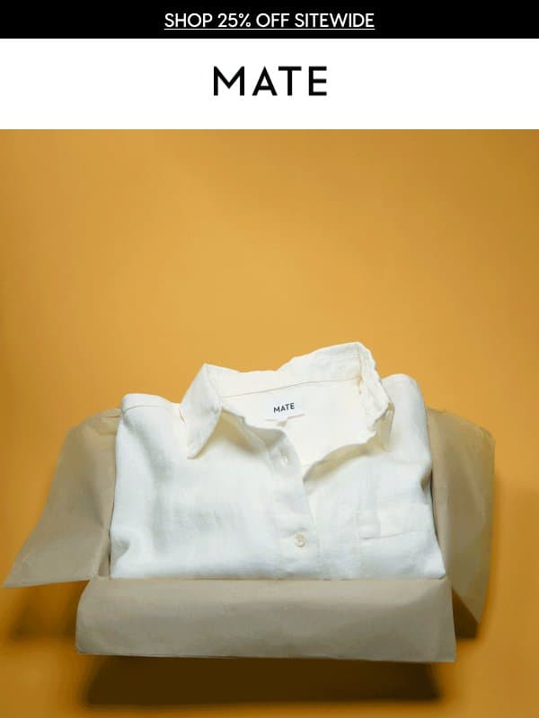 FINAL HOURS: 25% OFF SITEWIDE email from MATE the Label