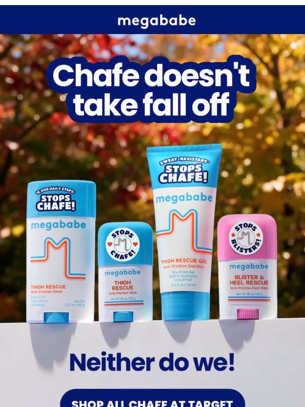 Chafe doesn’t die, it just reinvents itself email from Megababe