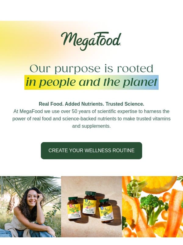 What drives your MegaFood supplements? email from MegaFood