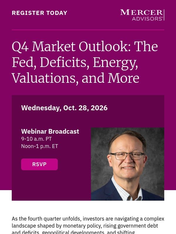 RSVP — Q4 Market Outlook: The Fed, Deficits, Energy, Valuations, and More email from Mercer Advisors