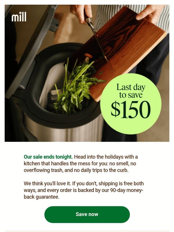 Final day: $150 off Mill ⏳ email from Mill
