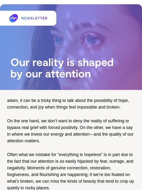 ✨Our reality is shaped by our attention email from Mindful