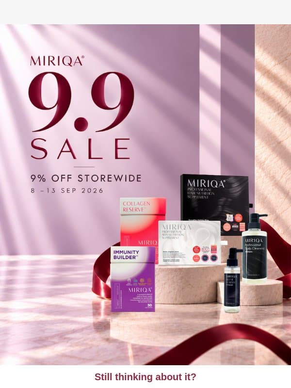 Still thinking about it? π 9.9 ends tonight β¨ email from Miriqa