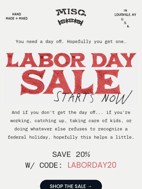 Labor Day sale starts now email from Misc. Goods Co.