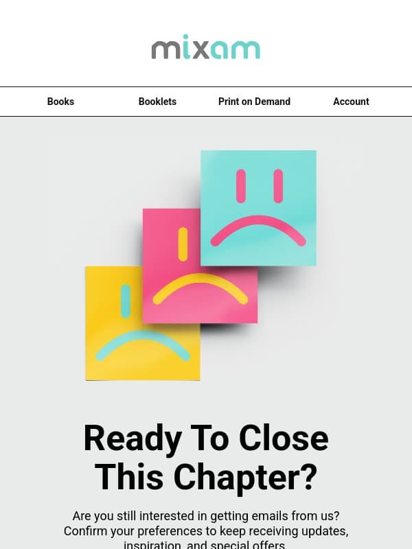 Don’t let this be goodbye ✨ email from Mixam